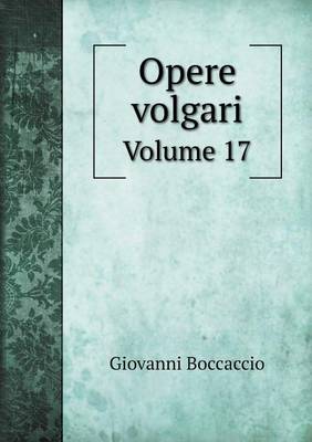 Book cover for Opere volgari Volume 17