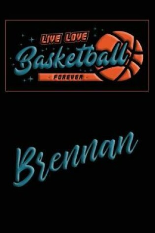 Cover of Live Love Basketball Forever Brennan