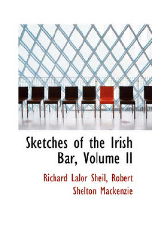 Cover of Sketches of the Irish Bar, Volume II