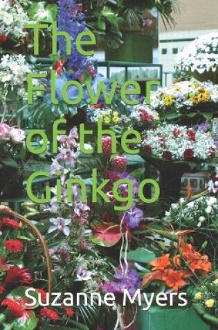 Cover of The Flower of the Ginkgo