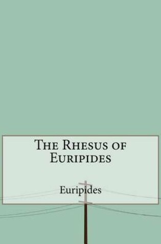 Cover of The Rhesus of Euripides