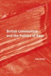 Book cover for British Communism and the Politics of Race