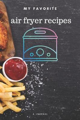 Book cover for My favorite air fryer recipes