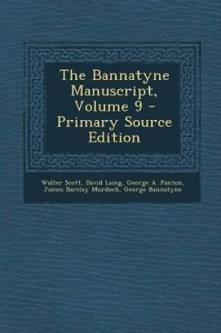 Cover of The Bannatyne Manuscript, Volume 9 - Primary Source Edition