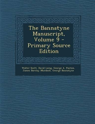 Book cover for The Bannatyne Manuscript, Volume 9 - Primary Source Edition