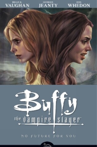 Buffy The Vampire Slayer Season 8 Volume 2: No Future For You