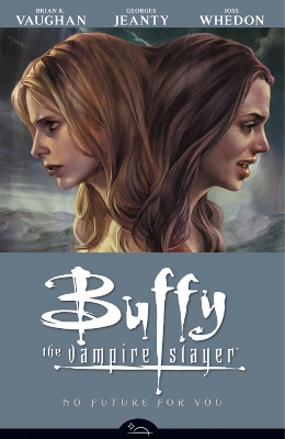 Book cover for Buffy The Vampire Slayer Season 8 Volume 2: No Future For You