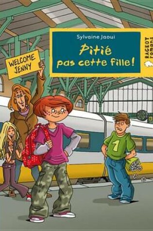 Cover of Pitie Pas Cette Fille !