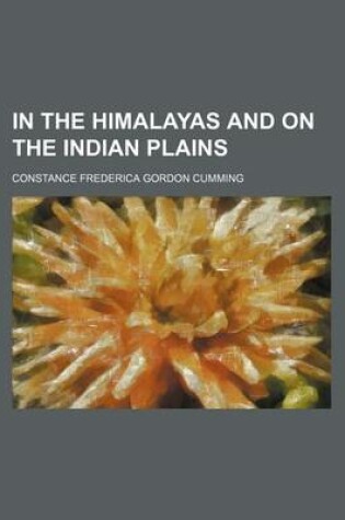 Cover of In the Himalayas and on the Indian Plains