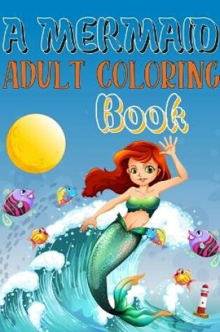 Cover of A Mermaid Adult Coloring Book