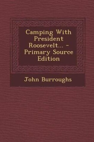 Cover of Camping with President Roosevelt...