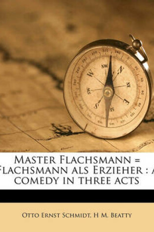 Cover of Master Flachsmann = Flachsmann ALS Erzieher