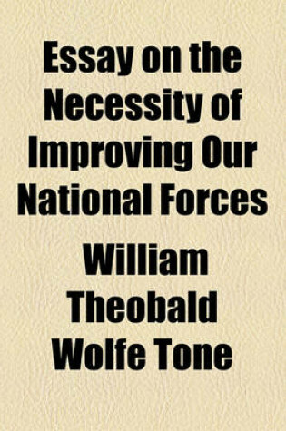 Cover of Essay on the Necessity of Improving Our National Forces