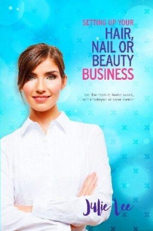 Cover of Setting Up Your Hair, Nail or Beauty Business