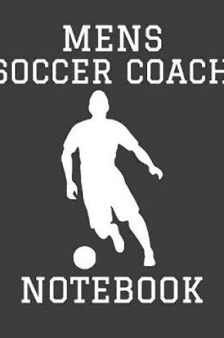 Cover of Mens Soccer Coach Notebook