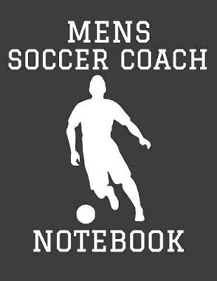 Book cover for Mens Soccer Coach Notebook