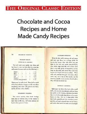 Book cover for Chocolate and Cocoa Recipes and Home Made Candy Recipes - The Original Classic Edition