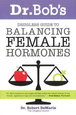 Book cover for Dr Bob's Drugless Guide to Balancing Female Hormones