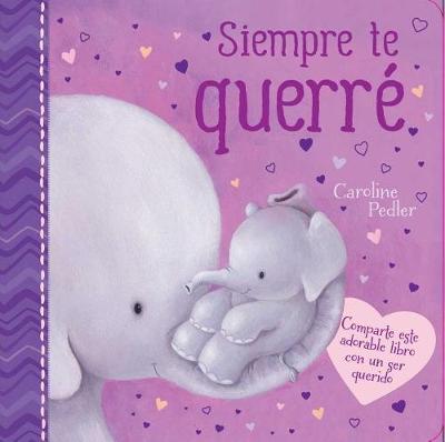 Book cover for Siempre Te Querré (I Will Always Love You)
