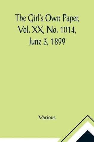 Cover of The Girl's Own Paper, Vol. XX, No. 1014, June 3, 1899