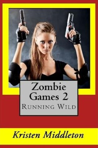 Cover of Zombie Games (Running Wild) Book Two