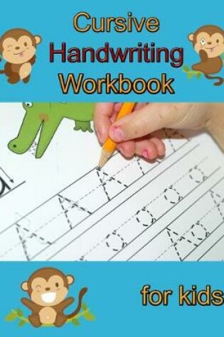 Cover of Cursive Handwriting Workbook for Kids