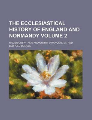 Book cover for The Ecclesiastical History of England and Normandy Volume 2