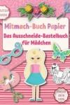 Book cover for Das Ausschneide-Bastelbuch für Mädchen