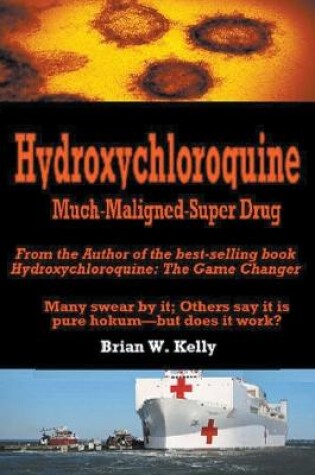 Cover of Hydroxychloroquine Much Maligned Super Drug