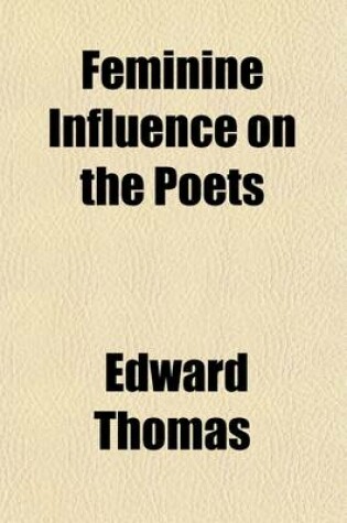 Cover of Feminine Influence on the Poets
