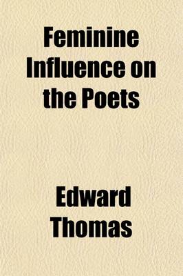Book cover for Feminine Influence on the Poets