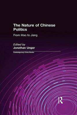 Book cover for The Nature of Chinese Politics: From Mao to Jiang