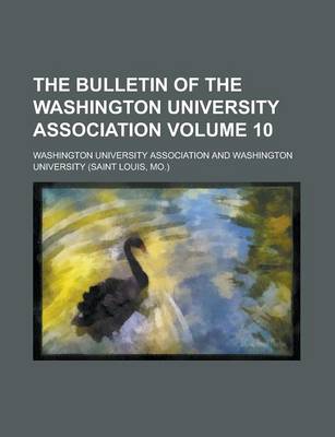 Book cover for The Bulletin of the Washington University Association Volume 10