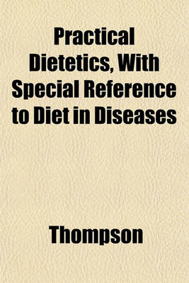 Book cover for Practical Dietetics, with Special Reference to Diet in Diseases