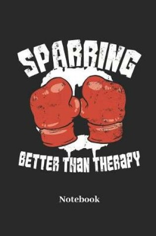 Cover of Sparring Better Than Therapy Notebook