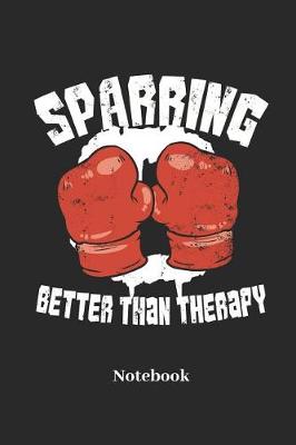 Book cover for Sparring Better Than Therapy Notebook