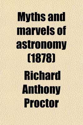 Book cover for Myths and Marvels of Astronomy (1878)