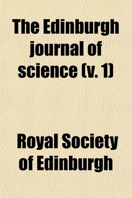 Book cover for The Edinburgh Journal of Science Volume 1