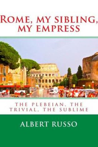 Cover of Rome, my sibling, my empress