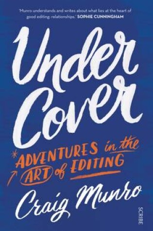 Cover of Under Cover: adventures in the art of editing