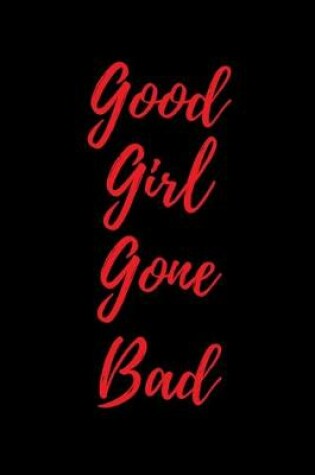 Cover of Good Girl Gone Bad