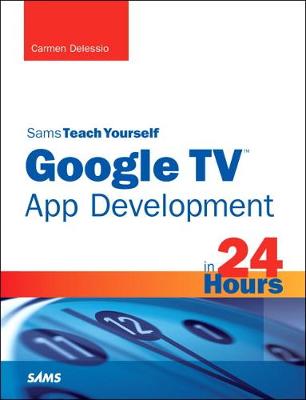 Cover of Sams Teach Yourself Google TV App Development in 24 Hours