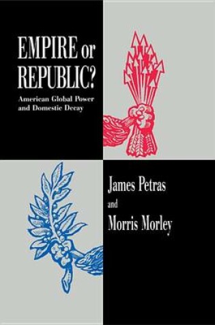 Cover of Empire or Republic?: American Global Power and Domestic Decay