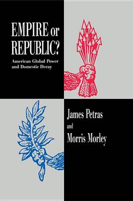 Book cover for Empire or Republic?: American Global Power and Domestic Decay