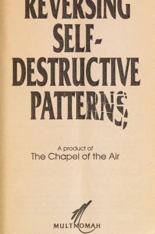 Cover of Reversing Self-Destructive Patterns