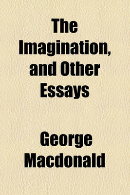 Book cover for The Imagination, and Other Essays