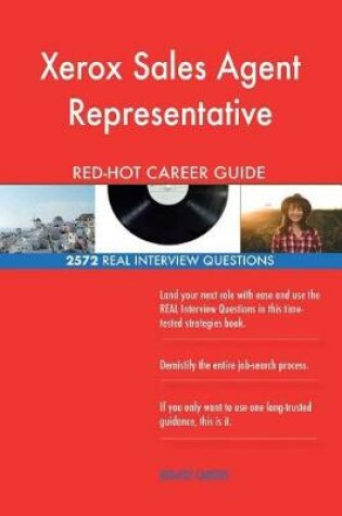 Cover of Xerox Sales Agent Representative Red-Hot Career; 2572 Real Interview Questions