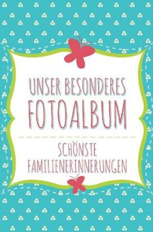 Cover of Unser Besonderes Fotoalbum Schonste Familienerinnerungen