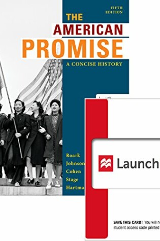 Cover of The American Promise: A Concise History, Volume 2 5e & Launchpad for the American Promise: A Concise History, Volume 2 5e (Access Card)