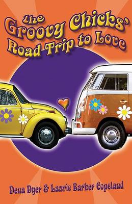 Book cover for The Groovy Chicks' Road Trip to Love